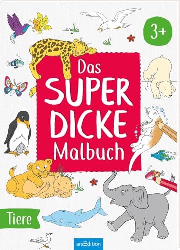 Das superdicke Malbuch – Tiere: 3+ | Extradicker Malspaß für Kinder von arsEdition