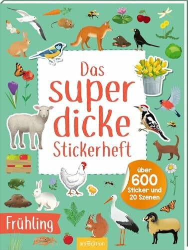 Das superdicke Stickerheft – Frühling: Über 600 Sticker und 20 Szenen | Endloser Stickerspaß a...