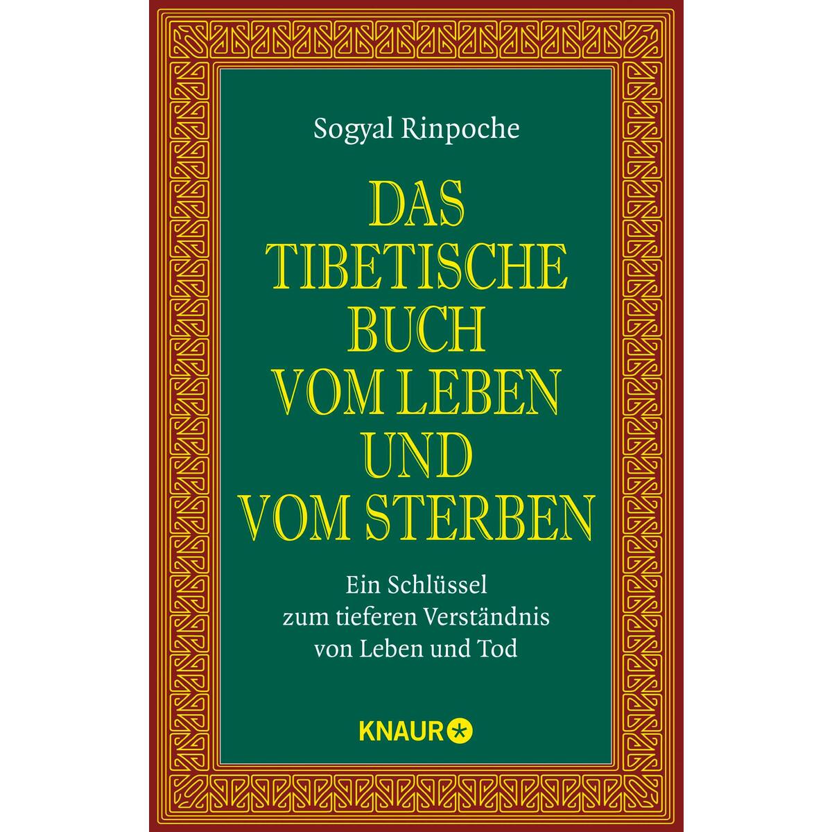 Das tibetische Buch vom Leben und vom Sterben Das tibetische Buch vom Leben und vom Sterben von Knaur MensSana TB