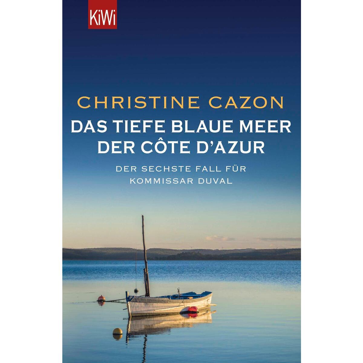 Das tiefe blaue Meer der Côte d&#039;Azur von Kiepenheuer & Witsch GmbH