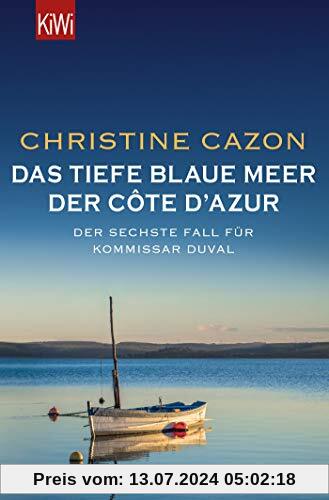 Das tiefe blaue Meer der Côte d'Azur: Der sechste Fall für Kommissar Duval (Kommissar Duval ermittelt, Band 6)
