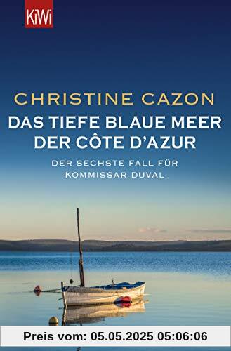 Das tiefe blaue Meer der Côte d'Azur: Der sechste Fall für Kommissar Duval (Kommissar Duval ermittelt, Band 6)