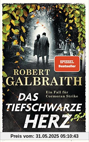 Das tiefschwarze Herz: Ein Fall für Cormoran Strike (Die Cormoran-Strike-Reihe, Band 6)