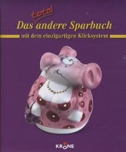 Das total andere Sparbuch (lila Cover): Mit dem einzigartigen Klicksystem