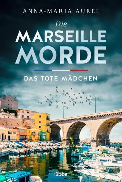 Das tote Mädchen / Die Marseille Morde Bd.1 von Bastei Lübbe