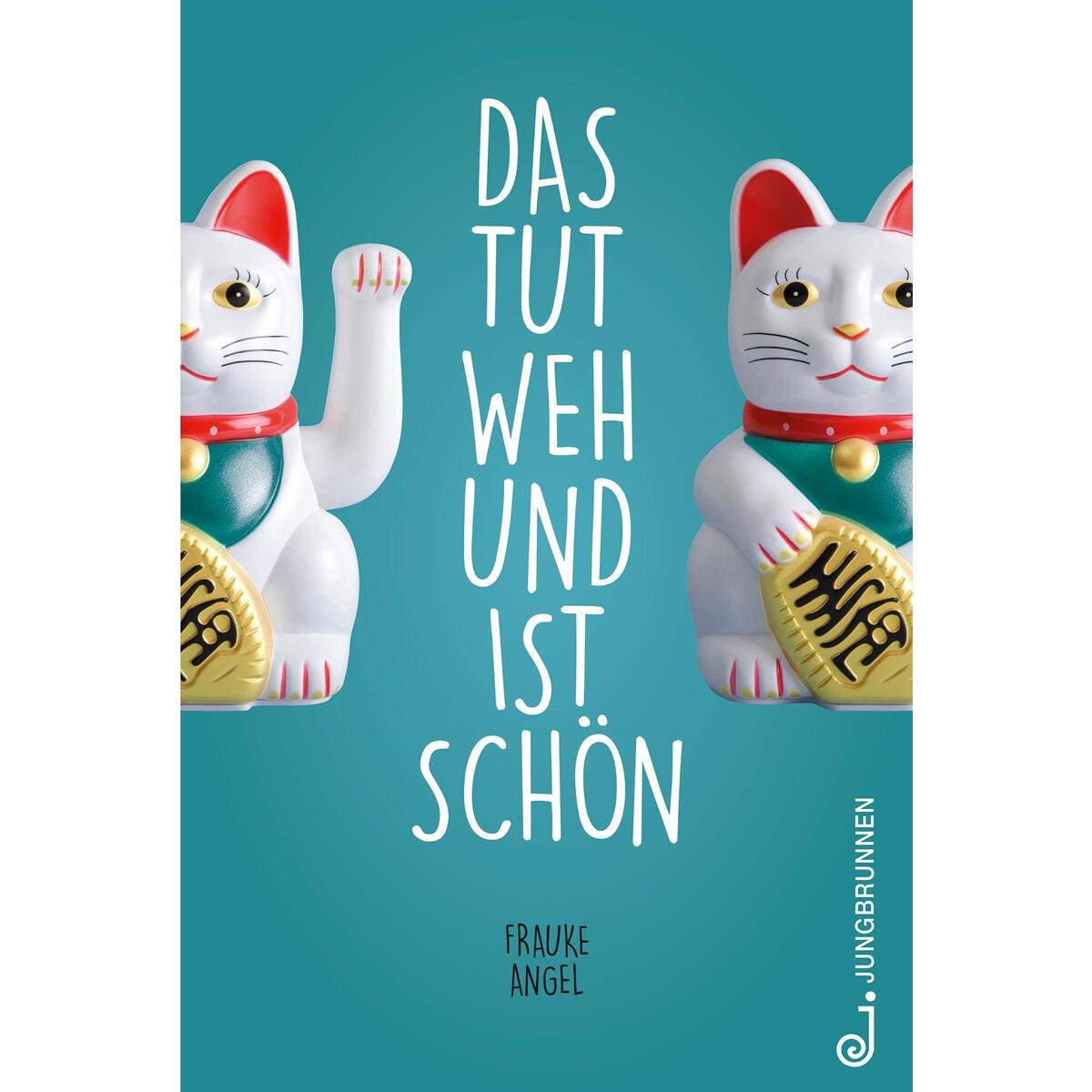 Das tut weh und ist schön von Jungbrunnen Verlag