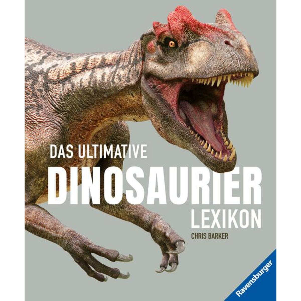 Das ultimative Dinosaurierlexikon: auf dem neusten Stand der Forschung! Das Gesc... von Ravensburger Verlag