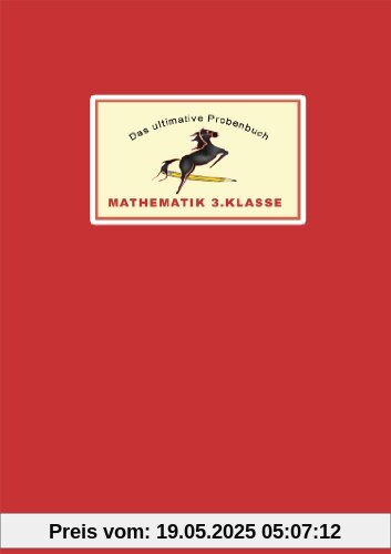 Das ultimative Probenbuch Mathematik 3. Klasse