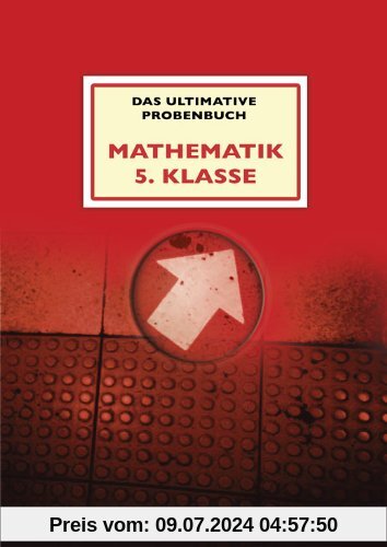Das ultimative Probenbuch Mathematik 6. Klasse Gymnasium