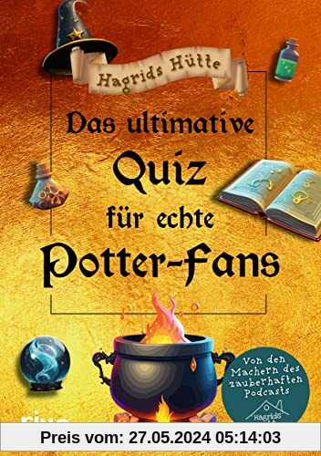 Das ultimative Quiz für echte Potter-Fans: Von den Machern des zauberhaften Podcasts