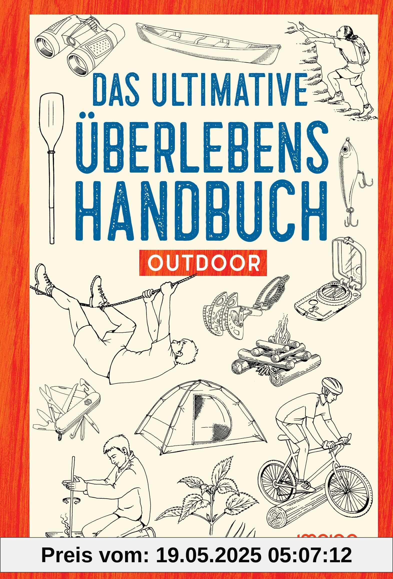 Das ultimative Überlebenshandbuch: Outdoor