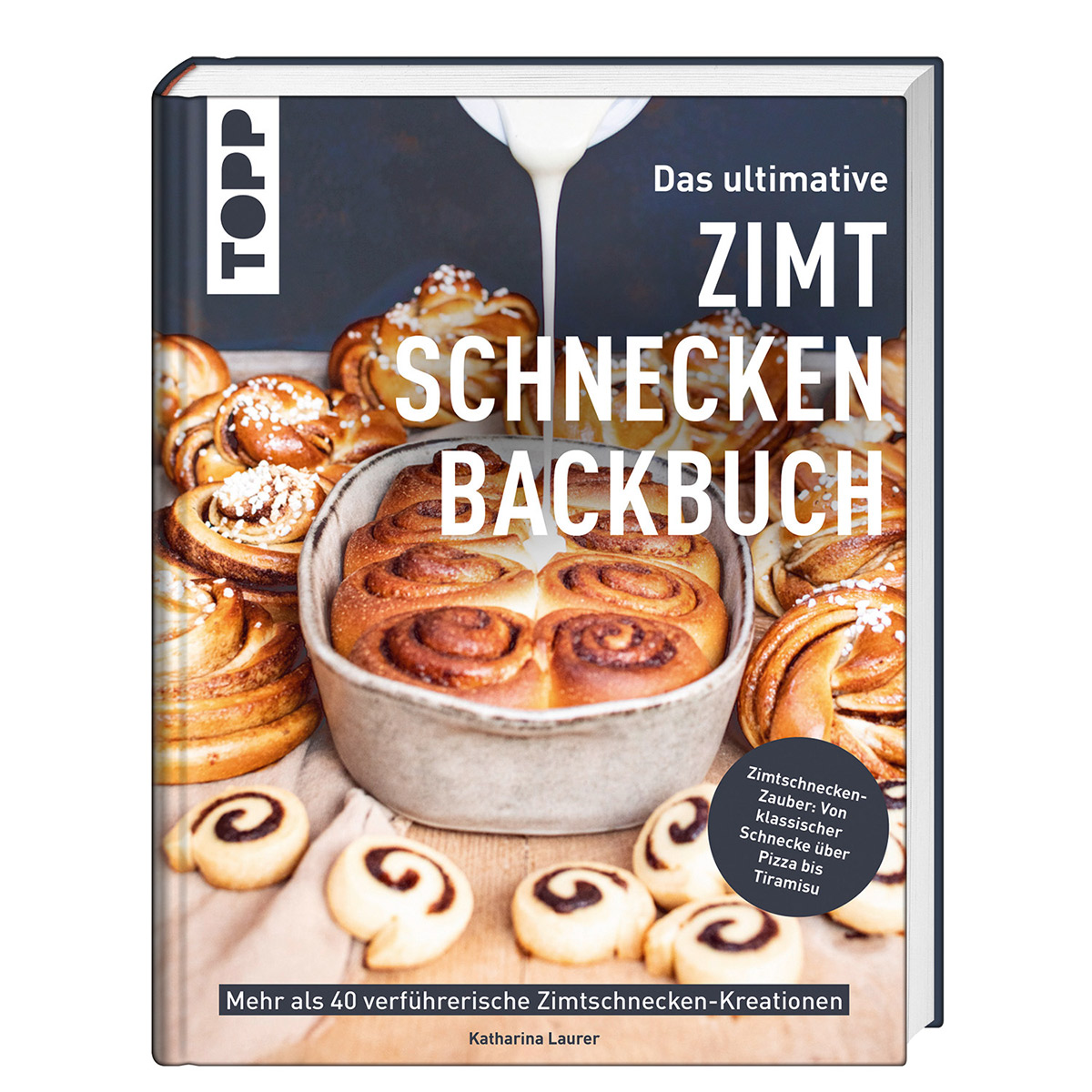 Das ultimative Zimtschnecken-Backbuch Das ultimative Zimtschnecken-Backbuch von Frech Verlag GmbH