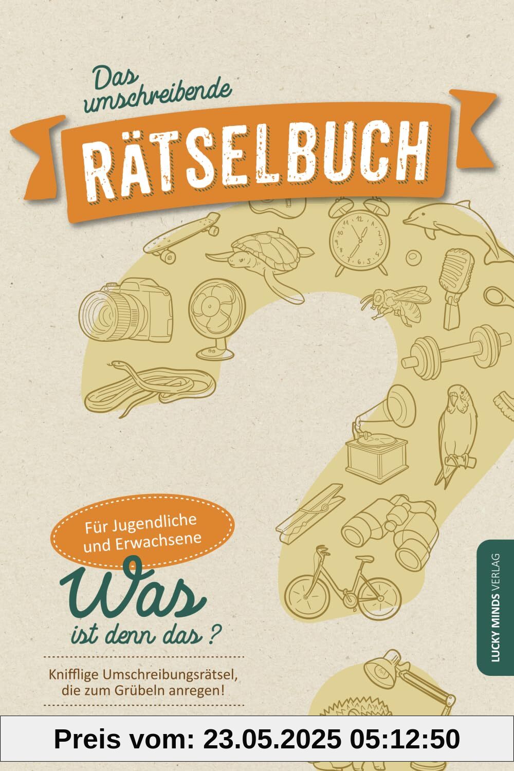 Das umschreibende Rätselbuch: Knifflige Umschreibungsrätsel für Jugendliche und Erwachsene | Gehirnjogging und Gedächtnistraining für Senioren
