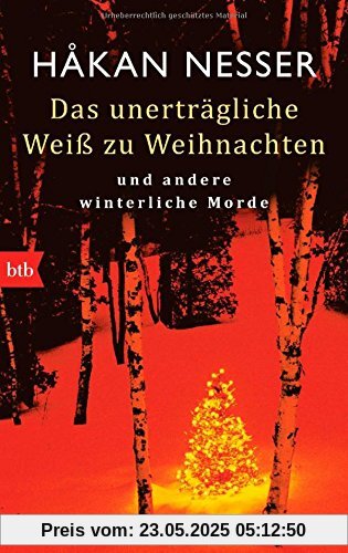Das unerträgliche Weiß zu Weihnachten: und andere winterliche Morde Das unerträgliche Weiß zu Weihnachten: und andere winterliche Morde