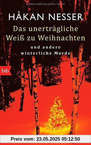 Das unerträgliche Weiß zu Weihnachten: und andere winterliche Morde