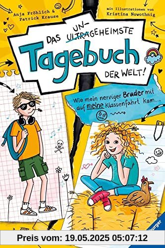 Das ungeheimste Tagebuch der Welt! Band 3: Wie mein nerviger Bruder mit auf meine Klassenfahrt kam … (Das ungeheimste Tagebuch der Welt!, 3)