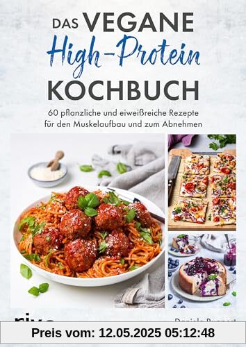 Das vegane High-Protein-Kochbuch: 60 pflanzliche und eiweißreiche Rezepte für den Muskelaufbau und zum Abnehmen | Gesund und fit mit der High-Protein-Diät. Sporternährung für Veganer Das vegane High-Protein-Kochbuch: 60 pflanzliche und eiweißreiche Rezepte für den Muskelaufbau und zum Abnehmen | Gesund und fit mit der High-Protein-Diät. Sporternährung für Veganer
