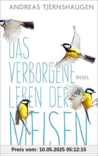 Das verborgene Leben der Meisen Das verborgene Leben der Meisen