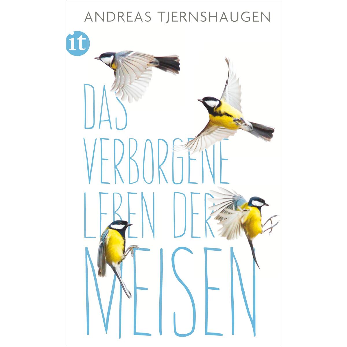 Das verborgene Leben der Meisen von Insel Verlag