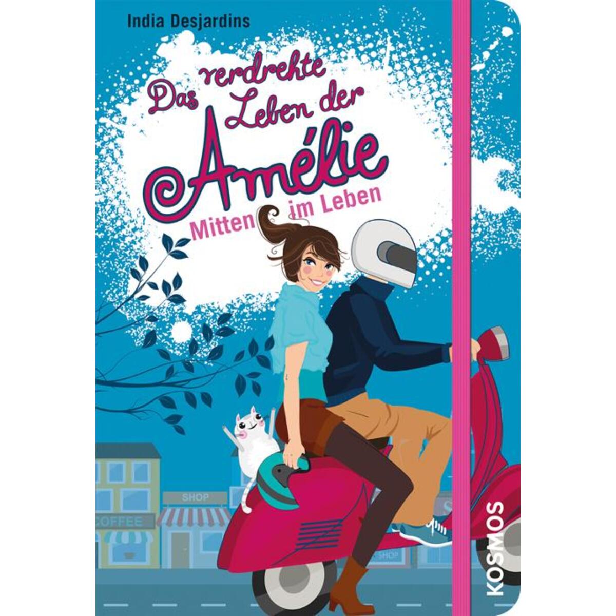Das verdrehte Leben der Amélie 08. Mitten im Leben von Franckh-Kosmos