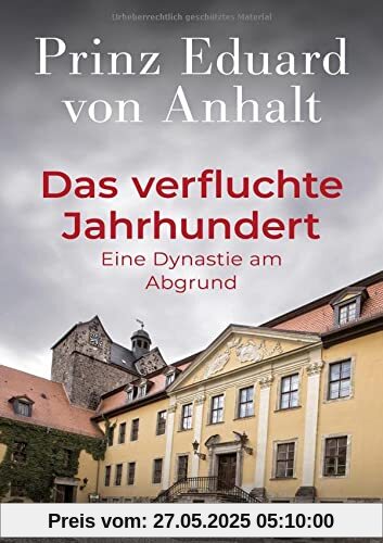 Das verfluchte Jahrhundert: Eine Dynastie am Abgrund