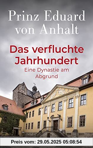 Das verfluchte Jahrhundert: Eine Dynastie am Abgrund
