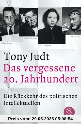 Das vergessene 20. Jahrhundert: Die Rückkehr des politischen Intellektuellen Das vergessene 20. Jahrhundert: Die Rückkehr des politischen Intellektuellen