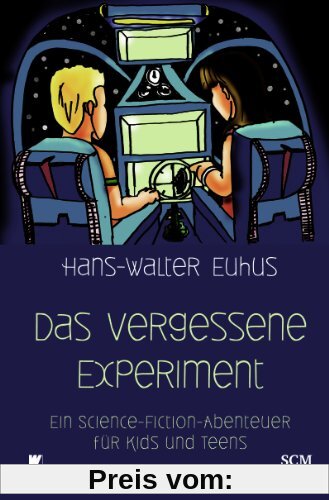 Das vergessene Experiment: Ein Science Fiction Abenteuer für Kids und Teens