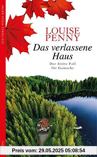 Das verlassene Haus: Der dritte Fall für Gamache (Ein Fall für Gamache)