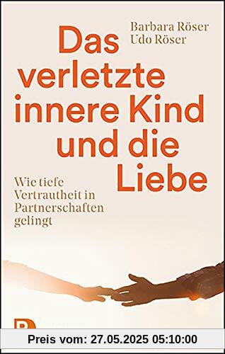 Das verletzte innere Kind und die Liebe: Wie tiefe Vertrautheit in Partnerschaften gelingt Das verletzte innere Kind und die Liebe: Wie tiefe Vertrautheit in Partnerschaften gelingt