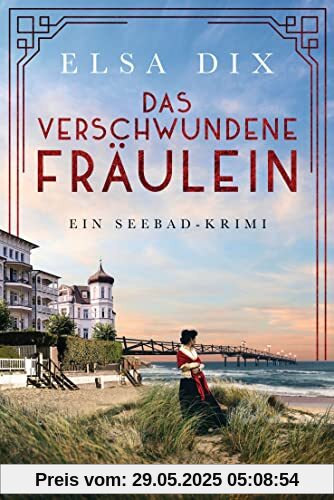 Das verschwundene Fräulein: Ein Seebad-Krimi (Viktoria Berg und Christian Hinrichs ermitteln, Band 4)