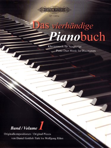 Das vierhändige Pianobuch - Band 1: Klaviermusik für Neugierige / Originalkompositionen von Daniel Gottlob Türk bis Wolfgang Rihm (Edition Peters)