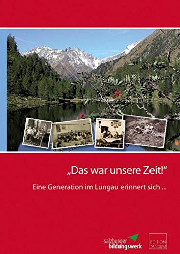 "Das war unsere Zeit!": Eine Generation im Lungau erinnert sich...
