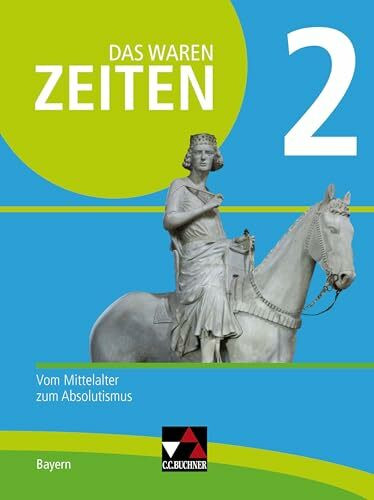 Das waren Zeiten – Neue Ausgabe Bayern / Das waren Zeiten Bayern 2 - neu: Unterrichtswerk für ...