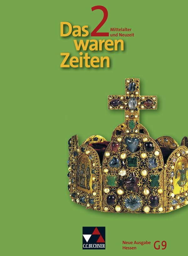 Das waren Zeiten ? Neue Ausgabe Hessen (G 9) / Das waren Zeiten Hessen (G9) 2 ? neu: Unterrich...