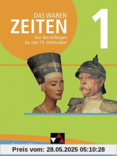 Das waren Zeiten - Neue Ausgabe Rheinland-Pfalz / Von den Anfängen bis zum 19. Jahrhundert: Unterrichtswerk für die Sekundarstufe I