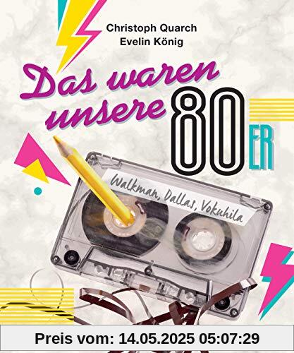 Das waren unsere 80er: Walkman, Dallas, Vokuhila. Bandsalat und Rudi Carrell. Eine nostalgische Sammlung von “Weißt-Du-noch-Anekdoten“ Das waren unsere 80er: Walkman, Dallas, Vokuhila. Bandsalat und Rudi Carrell. Eine nostalgische Sammlung von “Weißt-Du-noch-Anekdoten“