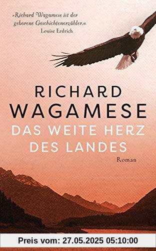 Das weite Herz des Landes: Roman