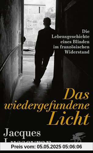 Das wiedergefundene Licht: Die Lebensgeschichte eines Blinden im französischen Widerstand. Übersetzt von Uta Schmalzriedt, überarbeitet von Tobias Scheffel Das wiedergefundene Licht: Die Lebensgeschichte eines Blinden im französischen Widerstand. Übersetzt von Uta Schmalzriedt, überarbeitet von Tobias Scheffel