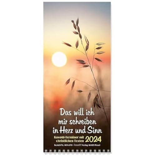 Das will ich mir schreiben in Herz und Sinn 2024: Terminkalender mit christlichen Texten von Kawohl Verlag GmbH & Co. KG