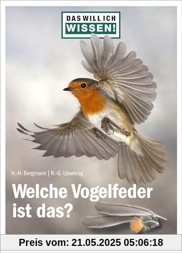 Das will ich wissen! Welche Vogelfeder ist das?: Die 111 häufigsten Arten