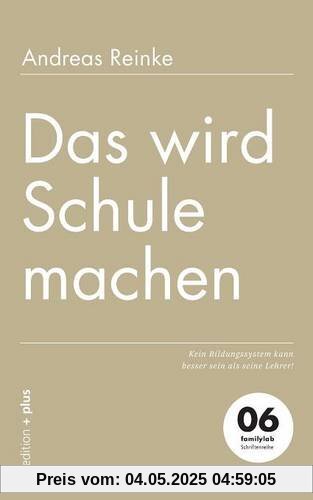 Das wird Schule machen: Kein Bildungssystem kann besser sein als seine Lehrer!