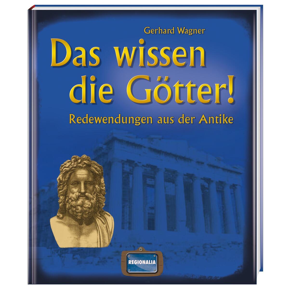 Das wissen die Götter von Regionalia Verlag