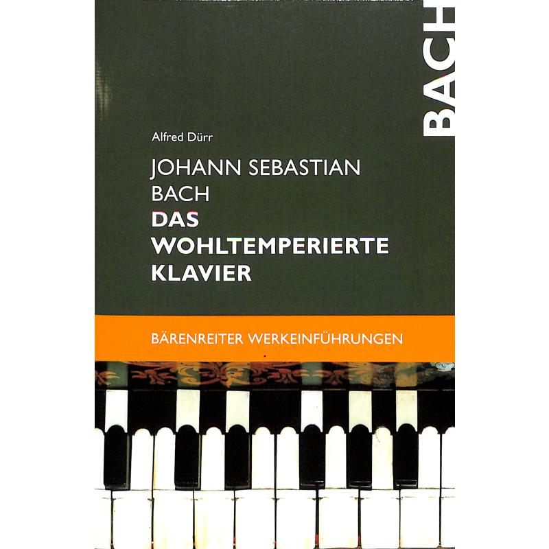 Das wohltemperierte Klavier von Bach - Werkeinführung Das wohltemperierte Klavier von Bach - Werkeinführung
