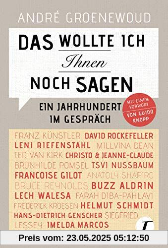 Das wollte ich Ihnen noch sagen - Ein Jahrhundert im Gespräch Das wollte ich Ihnen noch sagen - Ein Jahrhundert im Gespräch