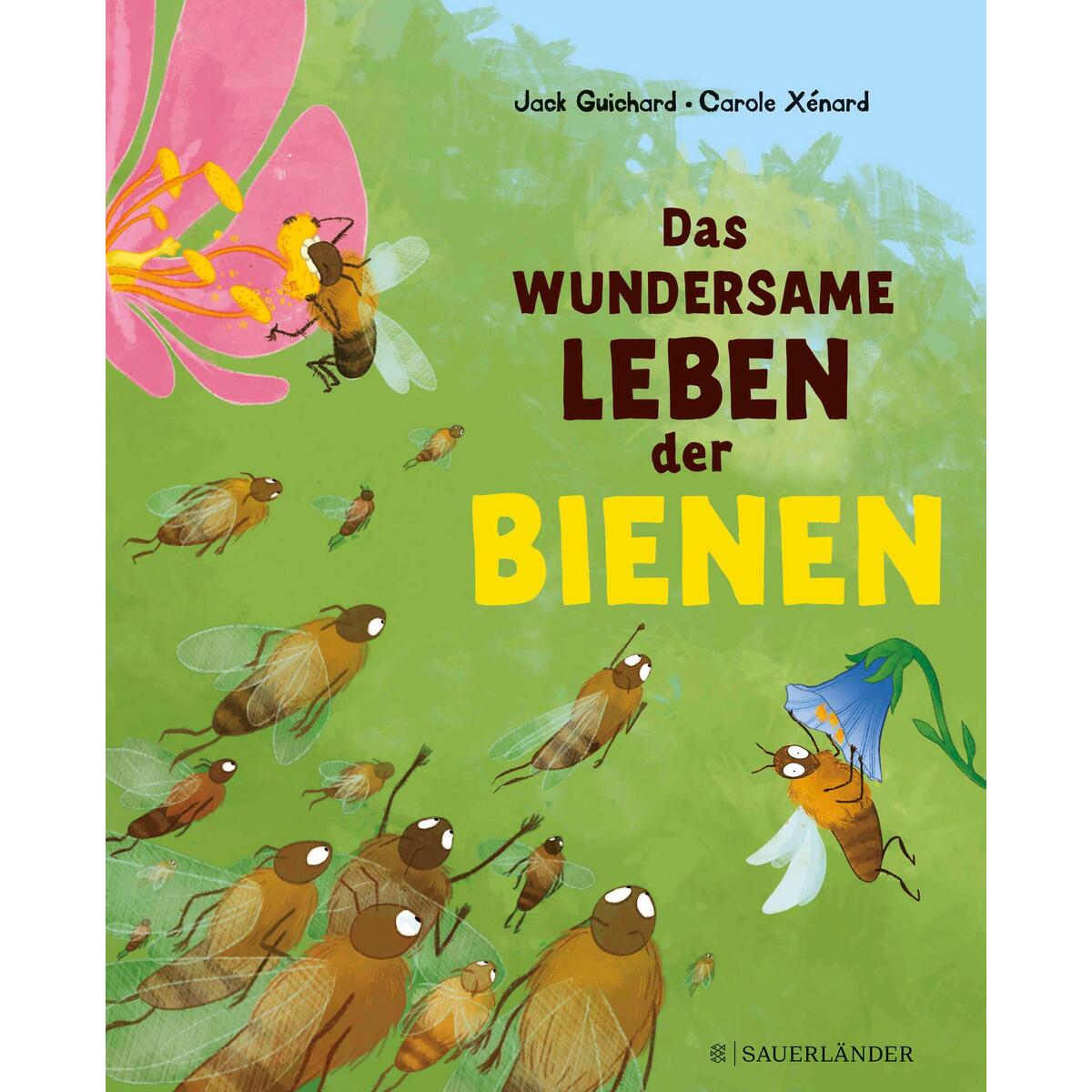 Das wundersame Leben der Bienen von FISCHER Sauerländer