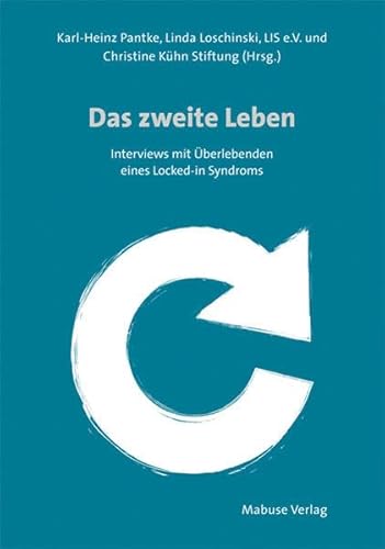 Das zweite Leben. Interviews mit Überlebenden eines Locked-in Syndroms von Mabuse-Verlag