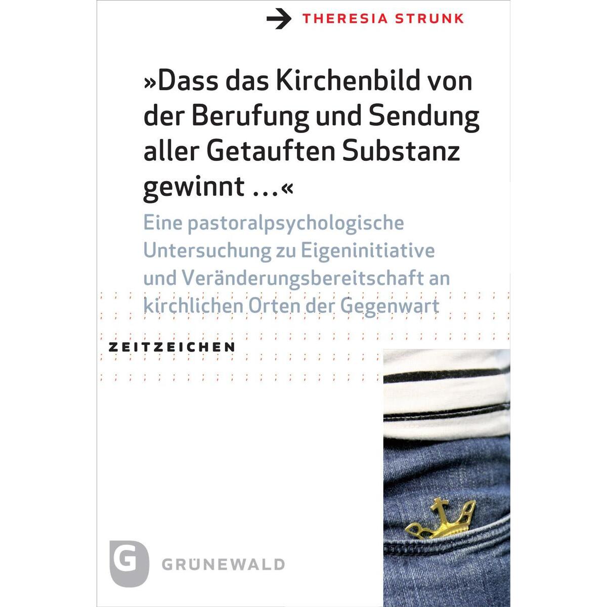 &quot;Dass das Kirchenbild von der Berufung und Sendung aller Getauften Substanz gewi... von Matthias-Grünewald-Verlag