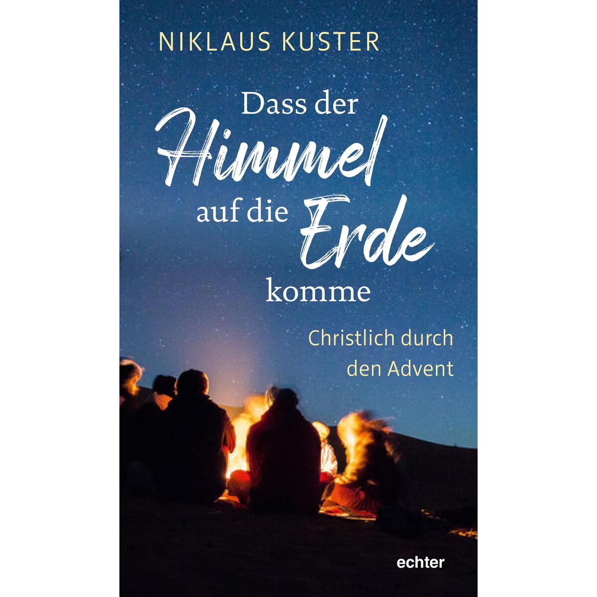 Dass der Himmel auf die Erde komme von Echter Verlag GmbH
