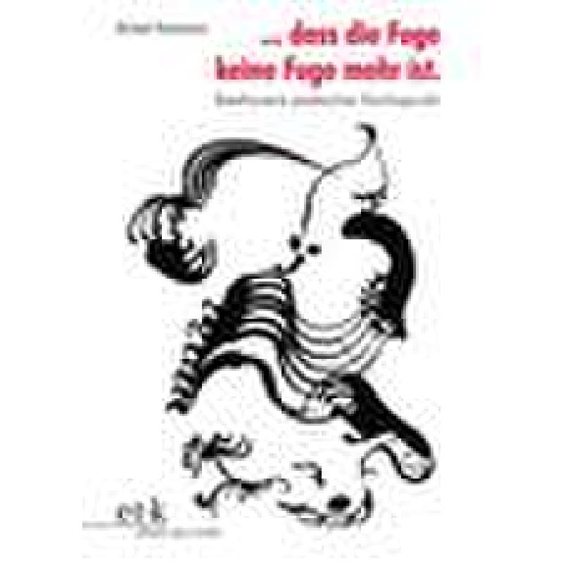 Dass die Fuge keine Fuge mehr ist | Beethovens poetischer Kontrapunkt